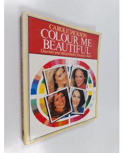 Kirjailijan Carole Jackson käytetty kirja Colour me beautiful : discover your natural beauty through colour