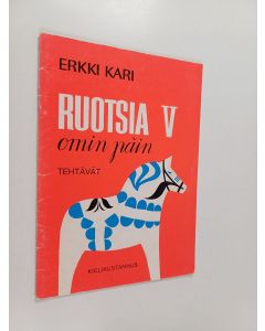 Kirjailijan Erkki Kari käytetty teos Ruotsia omin päin 5 : tehtävät