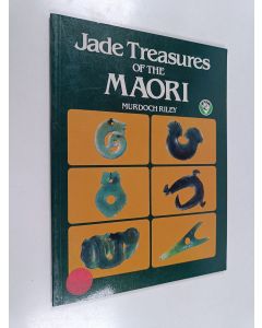 Kirjailijan Murdoch Riley käytetty kirja Jade Treasures of the Maori