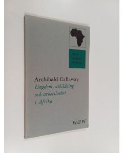 Kirjailijan Archibald Callaway käytetty kirja Ungdom, utbildning och arbetslöshet i Afrika