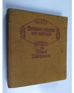 Kirjailijan Richard Nordhausen käytetty kirja Zwischen 14 und 18