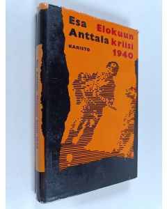 Kirjailijan Esa Anttala käytetty kirja Elokuun kriisi 1940