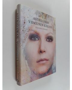 Kirjailijan Astrid Swan käytetty kirja Viimeinen kirjani