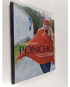 Kirjailijan Denise Samson käytetty kirja Poncho - Neulottuja ja virkattuja ponchoja ja asusteita
