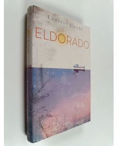 Kirjailijan Laurent Gaude käytetty kirja Eldorado