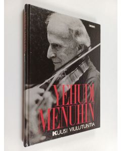 Kirjailijan Yehudi Menuhin käytetty kirja Kuusi viulutuntia