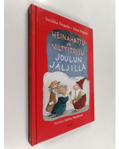 Kirjailijan Sinikka Nopola & Tiina Nopola käytetty kirja Heinähattu ja Vilttitossu joulun jäljillä