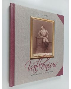 Kirjailijan Maria Julku käytetty kirja Otto Vallenius : oopperalaulaja ja taidemaalari