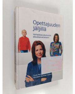 Kirjailijan Tuula ym. Merisuo-Storm käytetty kirja Opettajuuden jäljillä : varhaiskasvatuksesta aikuiskasvatukseen