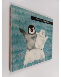 Kirjailijan Iliane Roels käytetty kirja Eläinperhe : Pingviinit