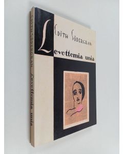 Kirjailijan Edith Södergran käytetty kirja Levottomia unia (näköispainos) : runoja
