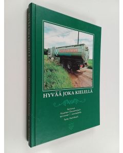 Kirjailijan Terttu Hanhikoski käytetty kirja Hyvää joka kielellä : kertomus Kaustisen Osuusmeijerin toiminnan 1. vuosisadalta