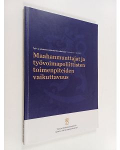 Kirjailijan Simo Aho käytetty kirja Maahanmuuttajat ja työvoimapoliittisten toimenpiteiden vaikuttavuus