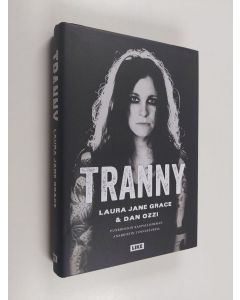 Kirjailijan Laura Jane Grace uusi kirja Tranny : punkrockin kaupallisimman anarkistin tunnustuksia