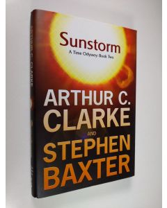 Kirjailijan Stephen Baxter & Arthur C. Clarke käytetty kirja Sunstorm - A Time Odyssey : Book Two
