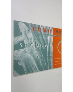 Tekijän Kimmo Lehtonen  käytetty kirja Lumo '98 : 4 kansainvälinen valokuvataiteen triennaali 279-29111998 : shadows (ERINOMAINEN)