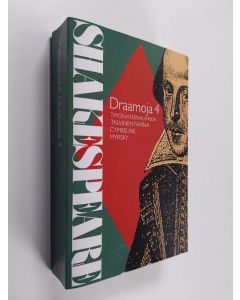 Kirjailijan William Shakespeare käytetty kirja Draamoja 4, Timon Ateenalainen ; Talvinen tarina ; Cymbeline ; Myrsky