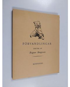 Kirjailijan Ragnar Bengtsson käytetty kirja Förvandlingar