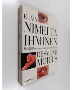 Kirjailijan Desmond Morris käytetty kirja Eläin nimeltä ihminen : henkilökohtainen näkemys ihmislajista