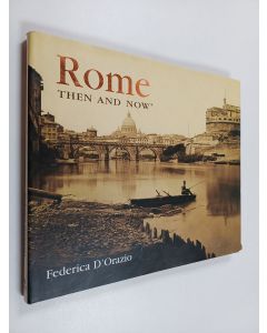 Kirjailijan Federica D'Orazio käytetty kirja Rome then and now