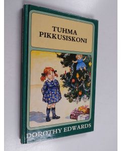 Kirjailijan Dorothy Edwards käytetty kirja Tuhma pikkusiskoni