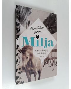 Kirjailijan Anna-Riikka Sairio käytetty kirja Milja : suhdesolmuja ja suitsimista