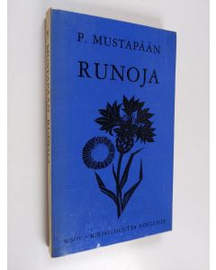 Kirjailijan P. Mustapää käytetty kirja P Mustapään runoja