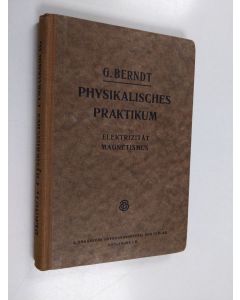 Kirjailijan Georg W. Berndt käytetty kirja Physikalisches Praktikum, Teil 2 - Elektrizität und Magnetismus