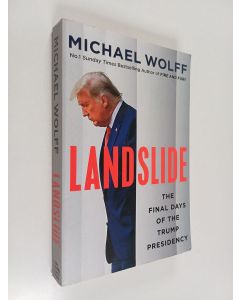 Kirjailijan Michael Wolff käytetty kirja Landslide : The Final Days of The Trump Presidency