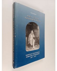 Kirjailijan Heli Jaakkola käytetty kirja Sata vuotta yhteyden pitoa : Marttilan telefoonista Härkätien puhelimeksi 1897-1997