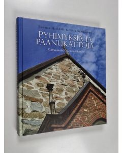 Kirjailijan Liisa Suvikumpu & Tuomas Heikkilä käytetty kirja Pyhimyksiä ja paanukattoja : kulttuuriretkiä Suomen kirkkoihin