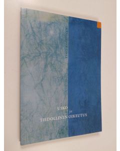 Kirjailijan Timo Koistinen käytetty kirja Usko ja tiedollinen oikeutus