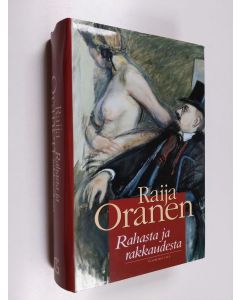 Kirjailijan Raija Oranen käytetty kirja Rahasta ja rakkaudesta