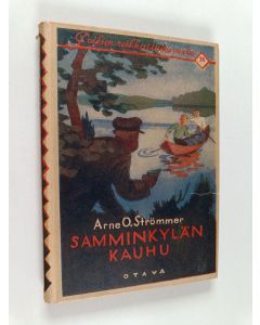 Kirjailijan Arne O. Strömmer käytetty kirja Samminkylän kauhu : seikkailukertomus