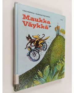 Kirjailijan Timo Parvela & Virpi Talvitie käytetty kirja Maukka ja Väykkä