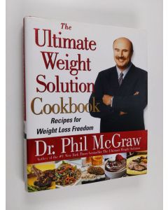 Kirjailijan Phil McGraw käytetty kirja The Ultimate Weight Solution Cookbook - Recipes for Weight Loss Freedom