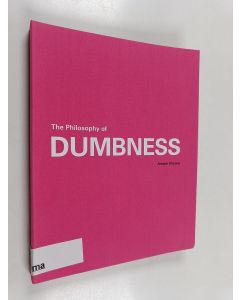 Kirjailijan Joseph Choma käytetty kirja The Philosophy of Dumbness