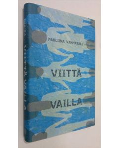 Kirjailijan Pauliina Vanhatalo käytetty kirja Viittä vailla