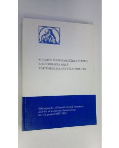 Tekijän Ulla Neuvonen  käytetty kirja Suomen hammaslääketieteen bibliografia sekä väitöskirjaluettelo 1987-1991 = Bibliography of Finnish dental literature and list of academic dissertations for the period 1987-1991