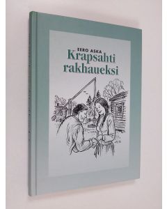 Kirjailijan Eero Aska käytetty kirja Krapsahti rakhaueksi : historiallinen romaani kahesta pieneläjästä Väylänvarressa