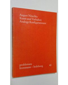 Kirjailijan August Nitschke käytetty kirja Kunst und Verhalten : analoge Konfigurationen