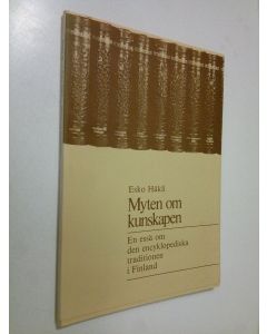 Kirjailijan Esko Häkli käytetty kirja Myten om kunskapen  : En essä om den encyklopediska traditionen i Finland