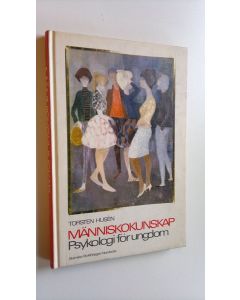 Kirjailijan Torsten Husen käytetty kirja Människokunskap - Psykologi för ungdom