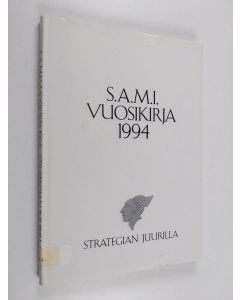 käytetty kirja S.A.M.I. vuosikirja 1994 : strategian juurilla