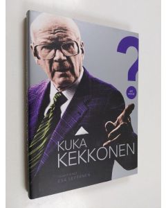 Tekijän Esa Seppänen  käytetty kirja Kuka Kekkonen