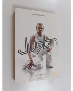 Kirjailijan Sean Smith käytetty kirja Justin : the biography