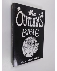 Kirjailijan E. X. Boozhie käytetty kirja The Outlaw's Bible : How to Evade the System Using Constitutional Strategy