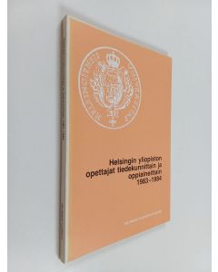 käytetty kirja Helsingin yliopiston opettajat tiedekunnittain ja oppiaineittain 1983-1984