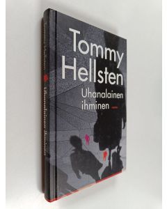 Kirjailijan Tommy Hellsten käytetty kirja Uhanalainen ihminen : pinnallisesta elämästä syvempään ihmisyyteen