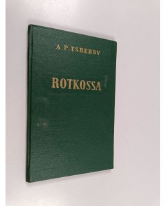 Kirjailijan A. P. Tshehov käytetty kirja Rotkossa